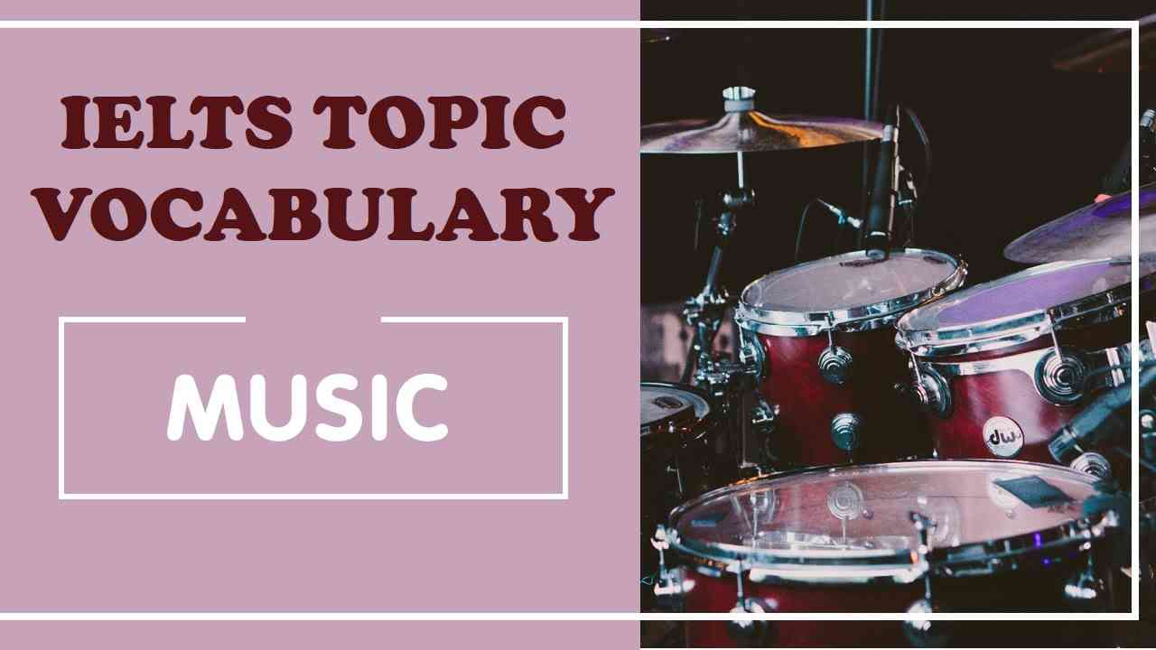 Ielts Words – Topic: Music