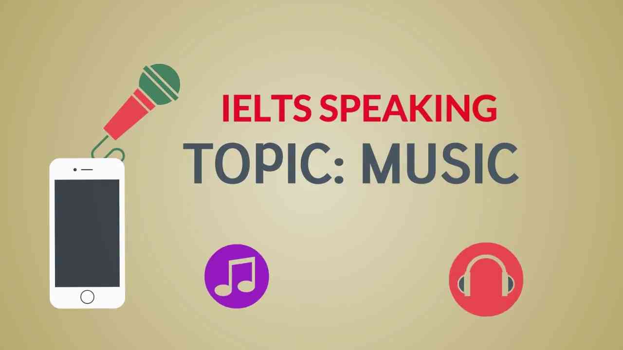 IELTS Speaking Part 1 – topic Music